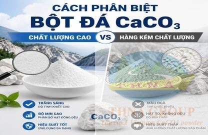 Cách phân biệt bột đá CaCO3 chất lượng cao và hàng kém chất lượng